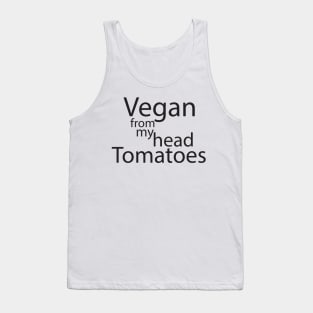 vegan from my head tomatoes Tank Top